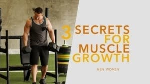 3 SECRETS FOR MUSCLE GROWTH